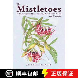 预订 The Mistletoes of Subtropical Queensland, New South Wales and Victoria [9780975233542]