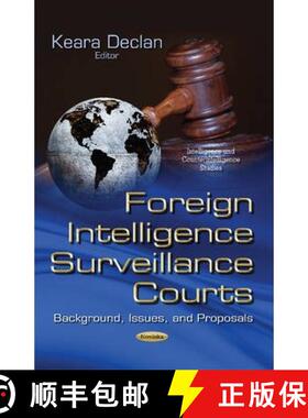 【3-4周达】Foreign Intelligence Surveillance Courts: Background, Issues, and Proposals [9781631176371]