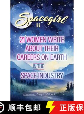 【3-4周达】Spacegirl II: 21 Women Write about Their Careers on Earth in the Space Industry [9798989970063]