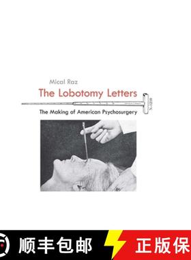 【3-4周达】Lobotomy Letters - The Making of American Psychosurgery: The Making of American Psychosurgery [9781580465243]