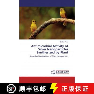 预订 Antimicrobial Activity of Silver Nanoparticles Synthesized by Plant [9786200263544]