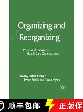 【3-4周达】Organizing and Reorganizing : Power and Change in Health Care Organizations (1st ed. 2008) [9781349360482]