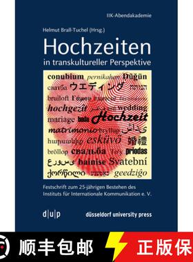【3-4周达】Hochzeiten in Transkultureller Perspektive : Festschrift Zum 25-Jahrigen Bestehen Des Inst... [9783957580221]