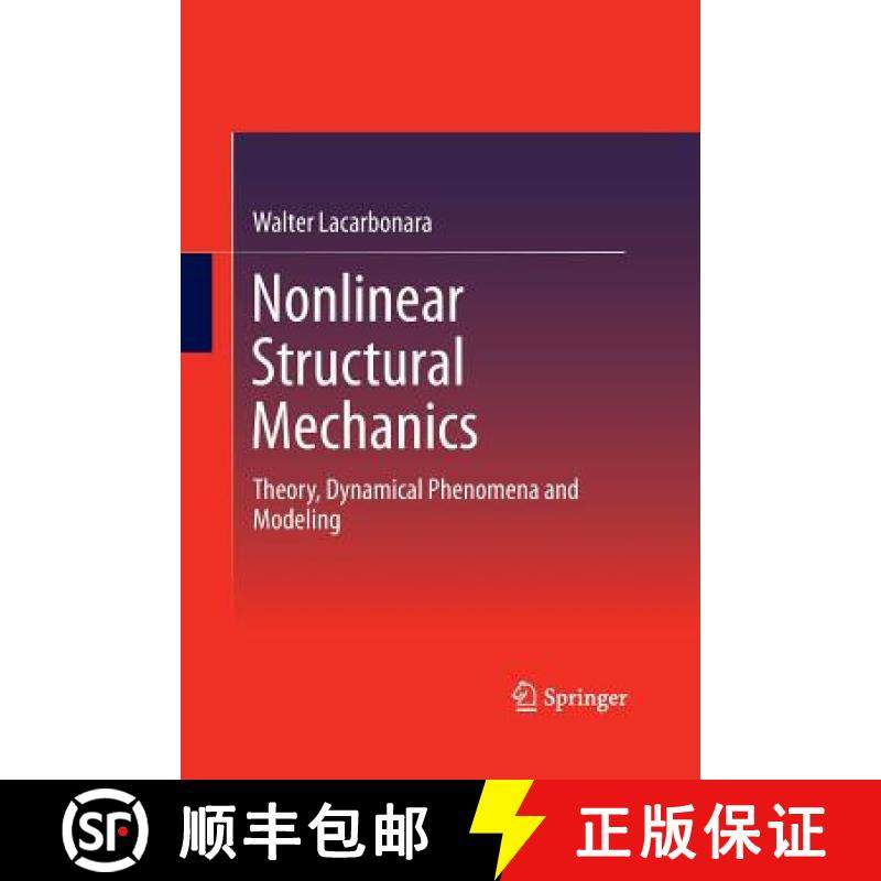 【3-4周达】Nonlinear Structural Mechanics : Theory, Dynamical Phenomena and Modeling [9781489977793]