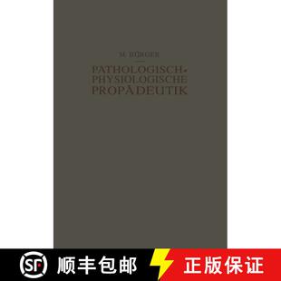 【3-4周达】Pathologisch-Physiologische Propädeutik : Eine Einführung in die Pathologische Physiolog... [9783642987540]