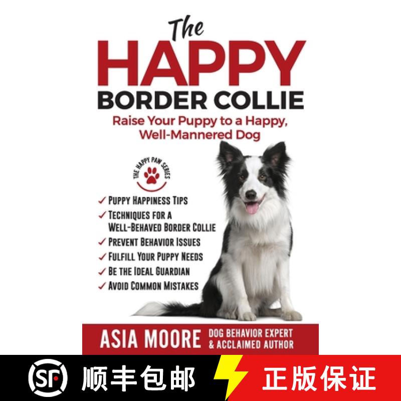 【3-4周达】The Happy Border Collie: Raise Your Puppy to a Happy, Well-Mannered dog [9781913586065]