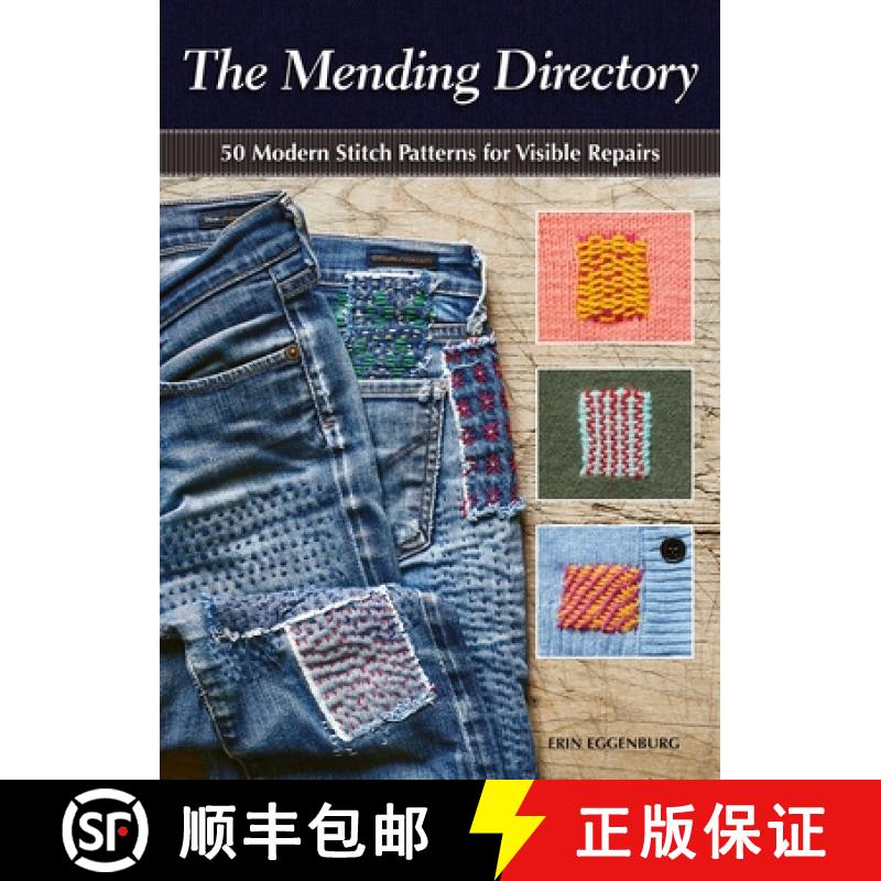 【3-4周达】The Mending Directory: 50 Modern Stitch Patterns for Visible Repairs [9781947163829]