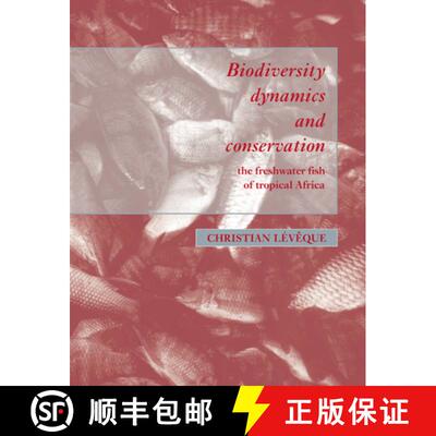 预订 Biodiversity Dynamics and Conservation: The Freshwater Fish of Tropical Africa [9780521031974]