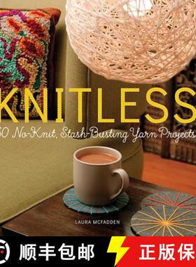 【3-4周达】Knitless: 50 No-Knit, Stash-Busting Yarn Projects [9780762456642]