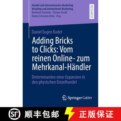 【3-4周达】Adding Bricks to Clicks: Vom reinen Online- zum Mehrkanal-Händler : Determinanten einer E... [9783658484224]