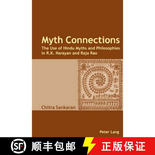 【3-4周达】Myth Connections : The Use of Hindu Myths and Philosophies in R.K. Narayan and Raja Rao- (... [9783039113224]