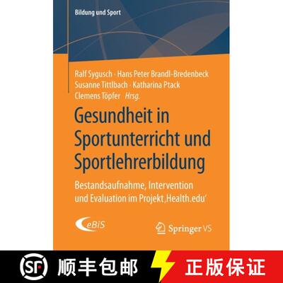 【3-4周达】Gesundheit in Sportunterricht und Sportlehrerbildung : Bestandsaufnahme, Intervention und ... [9783658271404]