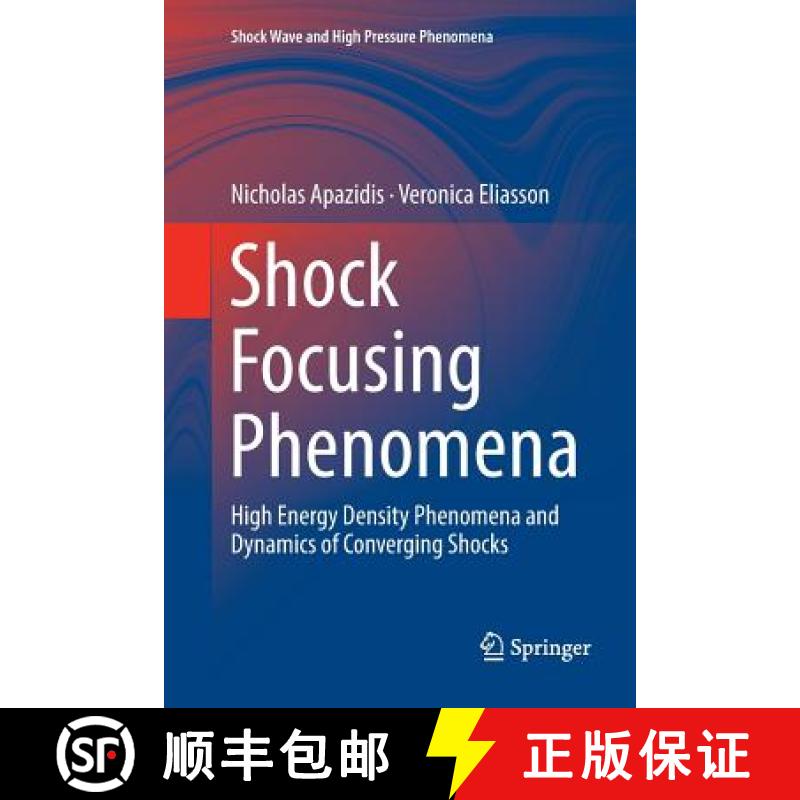 【3-4周达】Shock Focusing Phenomena : High Energy Density Phenomena and Dynamics of Converging Shocks [9783030093457]
