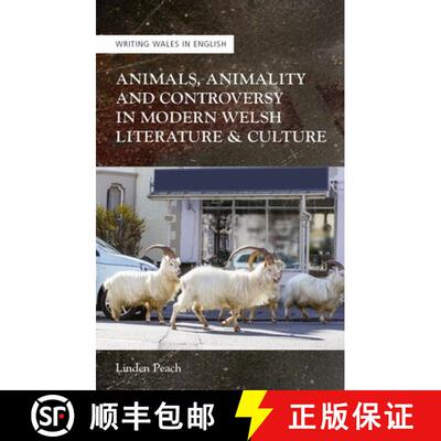 【3-4周达】Animals, Animality and Controversy in Modern Welsh Literature and Culture [9781786839374]