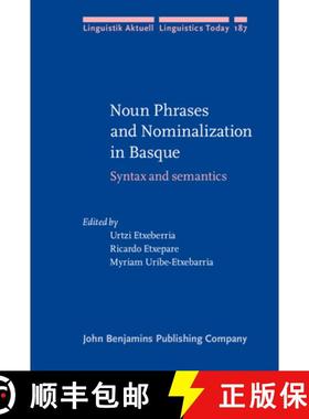 【3-4周达】Noun Phrases and Nominalization in Basque: Syntax and semantics [9789027255709]