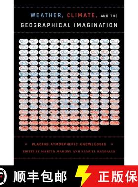 预订 Weather, Climate, and the Geographical Imagination: Placing Atmospheric Knowledges [9780822946168]