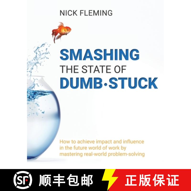 【2-3周达】Smashing the State of Dumb·stuck: How to achieve impact and influence  in the future worl... [9781922628176]