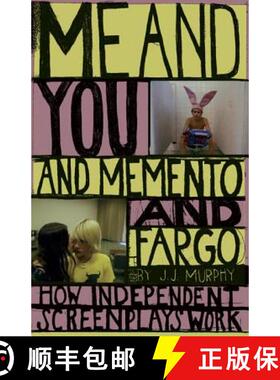 预订 Me and You and Memento and Fargo: How Independent Screenplays Work [9780826428059]