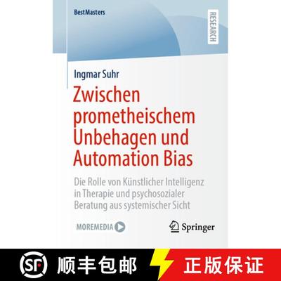 【3-4周达】Zwischen prometheischem Unbehagen und Automation Bias: Die Rolle von Künstlicher Intelli... [9783658466367]