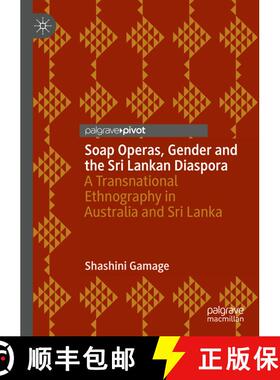 【3-4周达】Soap Operas, Gender and the Sri Lankan Diaspora : A Transnational Ethnography in Australia... [9783030706319]