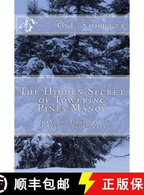 预订 The Hidden Secret of Towering Pines Manor: TheYoung Detectives' Mystery - Book Three [9780692364642]