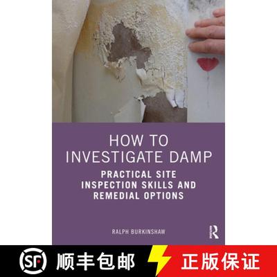 【4周达】How to Investigate Damp: Practical Site Inspection Skills and Remedial Options [9780367434953]
