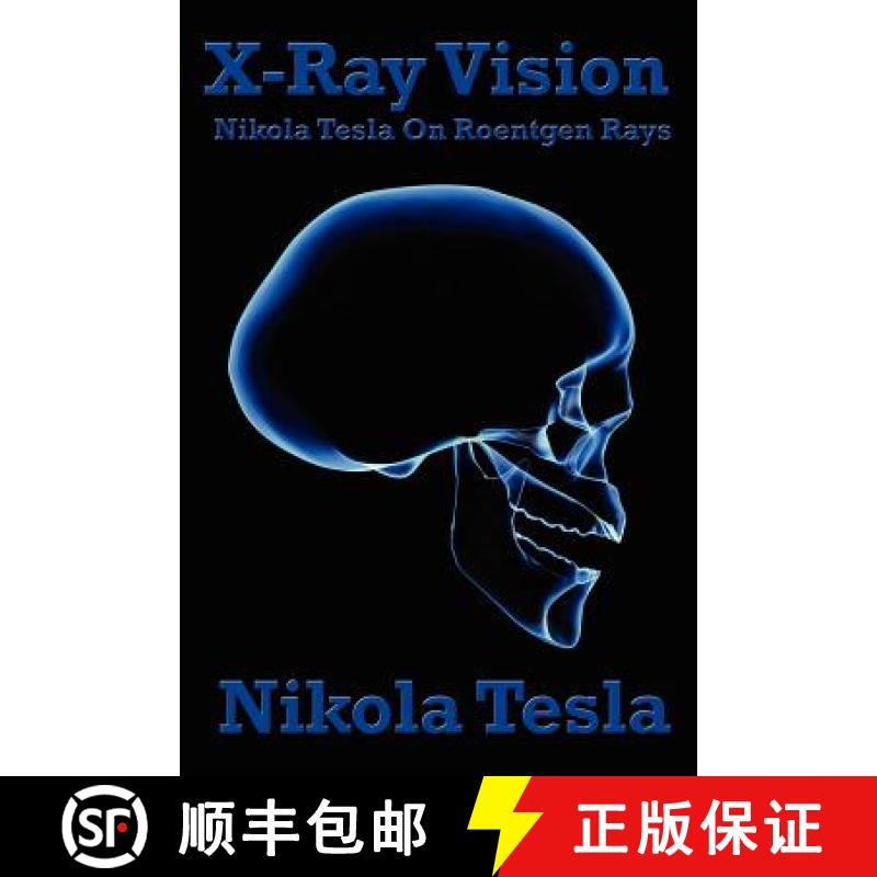 【3-4周达】X-Ray Vision: Nikola Tesla on Roentgen Rays [9781934451922]