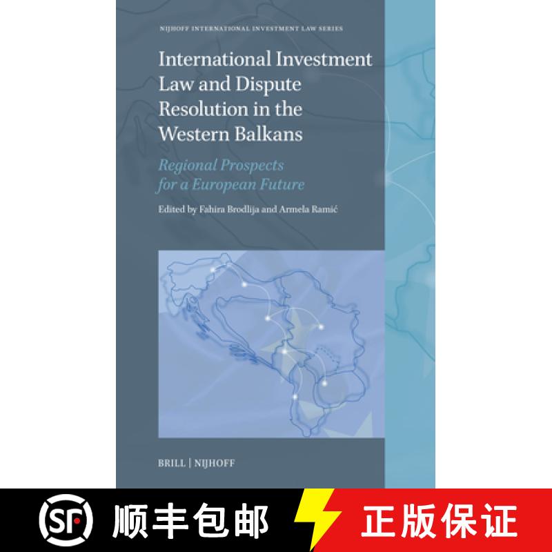 【3-4周达】International Investment Law and Dispute Resolution in the Western Balkans: Regional Prosp... [9789004729872]