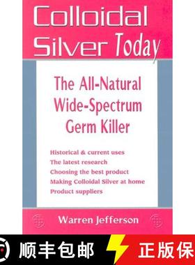 预订 Colloidal Silver Today: The All-Natural, Wide-Spectrum Germ Killer [9781570671548]