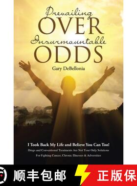 【3-4周达】Prevailing Over Insurmountable Odds: Life-Threatening Cancer Can Be Defeated [9781955156974]