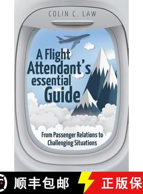 预订 A Flight Attendant's Essential Guide: From Passenger Relations to Challenging Situations [9781627347280]