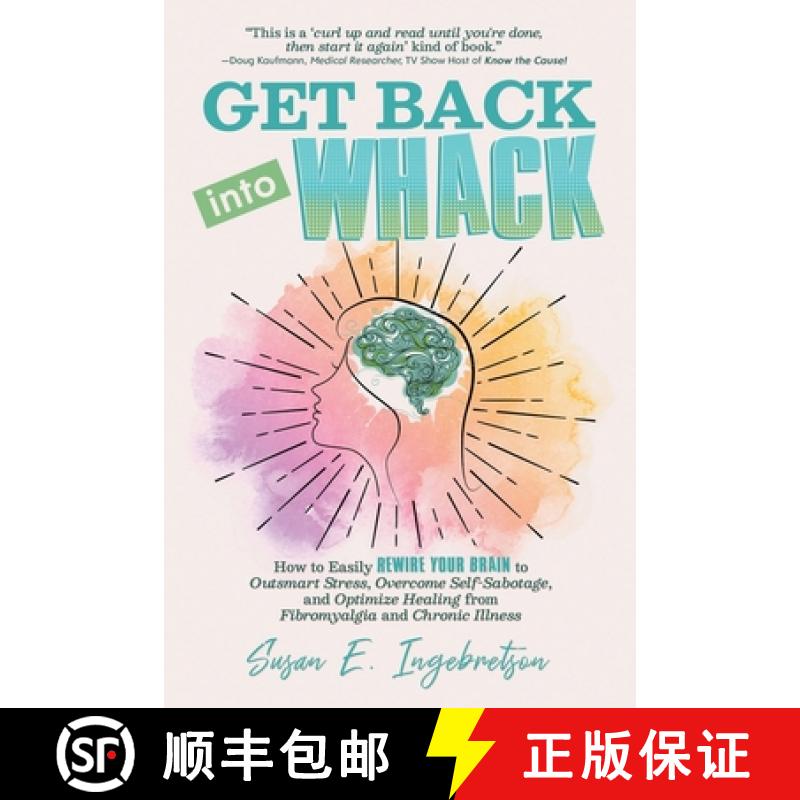 【3-4周达】Get Back into Whack: How to Easily Rewire Your Brain to Outsmart Stress, Overcome Self-Sab... [9780984311835]