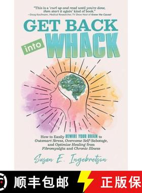 【3-4周达】Get Back into Whack: How to Easily Rewire Your Brain to Outsmart Stress, Overcome Self-Sab... [9780984311835]