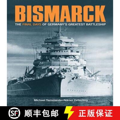 【3-4周达】精装 Bismarck: The Final Days of Germany's Greatest Battleship [9781935149040]