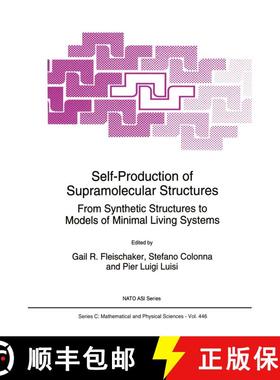 【3-4周达】Self-Production of Supramolecular Structures: From Synthetic Structures to Models of Minim... [9789401043243]
