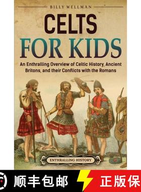 预订 Celts for Kids: An Enthralling Overview of Celtic History, Ancient Britons, and Their Conflicts ... [9798887653440]