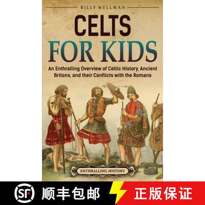 【3-4周达】Celts for Kids: An Enthralling Overview of Celtic History, Ancient Britons, and Their Conf... [9798887653440]
