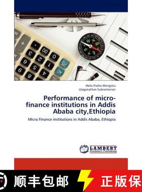 预订 Performance of Micro-Finance Institutions in Addis Ababa City, Ethiopia [9783659297267]