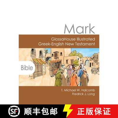 【3-4周达】Mark: GlossaHouse Illustrated Greek-English New Testament [9780692206003]