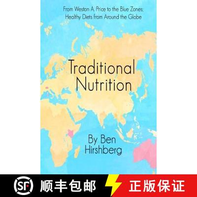 【3-4周达】Traditional Nutrition: From Weston A. Price to the Blue Zones; Healthy Diets from Around t... [9780692486276]