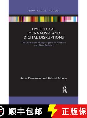 【3-4周达】Hyperlocal Journalism and Digital Disruptions: The journalism change agents in Australia a... [9781032178950]