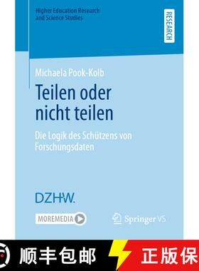 【3-4周达】Teilen oder nicht teilen : Die Logik des Schützens von Forschungsdaten (1. Aufl. 2021) [9783658352998]