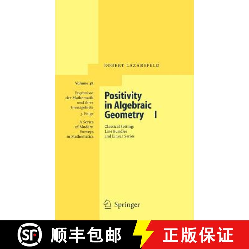 【3-4周达】Positivity in Algebraic Geometry I : Classical Setting: Line Bundles and Linear Series [9783540225331]