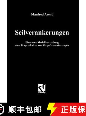 【3-4周达】Seilverankerungen: Eine Neue Modellvorstellung Zum Tragverhalten Von Vergussverankerungen ... [9783663123620]