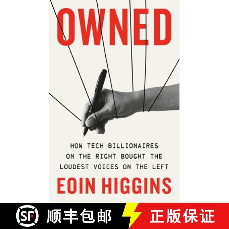 【3-4周达】Owned : How Tech Billionaires on the Right Bought the Loudest Voices on the Left [9781645030461]