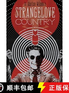 【3-4周达】Strangelove Country: Science Fiction, Filmosophy, and the Kubrickian Consciousness [9781960451118]