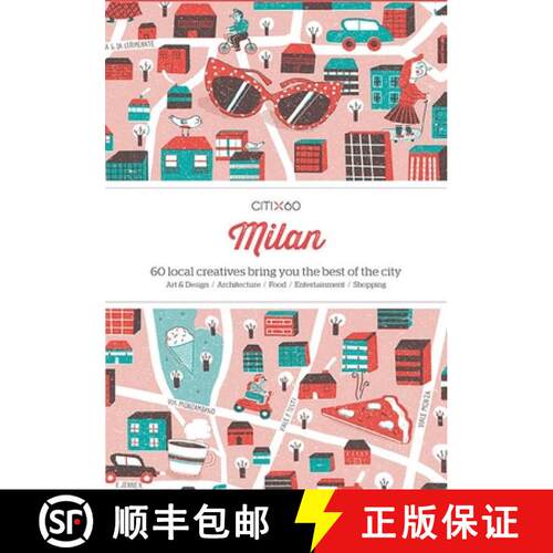 【3-4周达】CITIx60 City Guides - Milan: 60 local creatives bring you the best of the city [9789881320469]