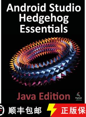 【3-4周达】Android Studio Hedgehog Essentials - Java Edition: Developing Android Apps Using Android S... [9781951442828]