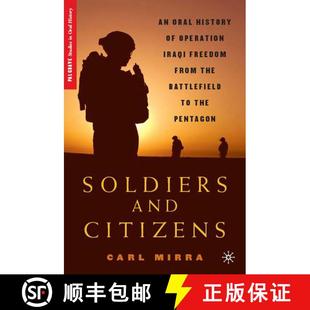 【3-4周达】Soldiers and Citizens: An Oral History of Operation Iraqi Freedom from the Battlefield to ... [9780230601550]