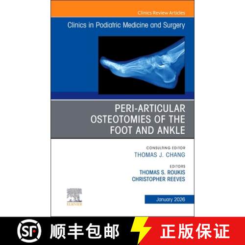 【3-4周达】精装 Peri-Articular Osteotomies of the Foot and Ankle, an Issue of Clinics in Podiatric Me... [9780443415210]